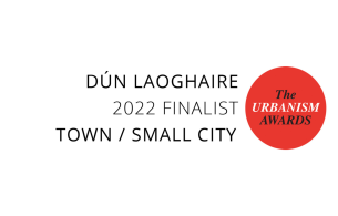 Dún Laoghaire Town announced as finalist in Urbanism Awards 2023