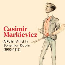 The Art & Life of Casimir Markievicz, a Polish Artist in Bohemian Dublin, 1903-13 with Dr Kathryn Milligan (NCAD)