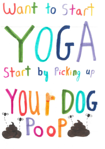 Dog Fouling poster two dog poos with flies and colourful letters with the slogan: Want to start yoga start by picking up your dog poop