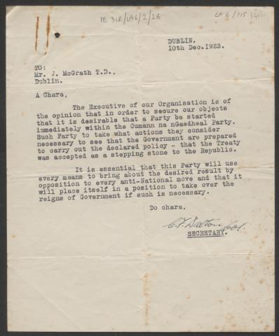 Letter addressed to Mr. J. McGrath T.D. suggesting the establishment of a Party within Cumann na nGaedheal to carry out the declared policy – that the Treaty was accepted as a stepping stone to the Republic. 10th December 1923